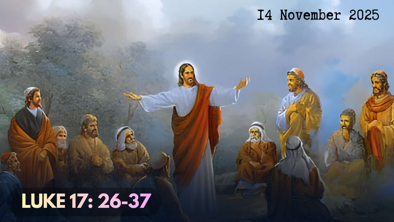 LUKE 17:26-37