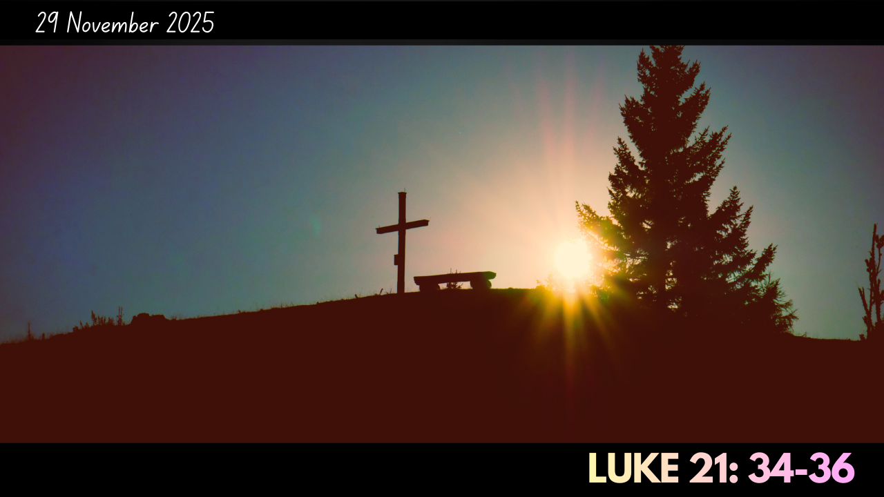 LUKE 21: 34-36